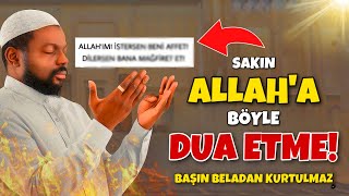 Sakın Allaha Böyle Dua Etme Duaların Bu Yüzden Kabul Olmuyor Kimse Farkında Bile Değil dua [upl. by Aland866]