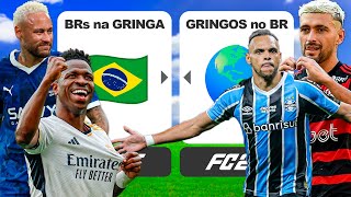 GRINGOS no BRASIL vs BRASILEIROS no EXTERIOR  QUEM É MELHOR EAFC 25 [upl. by Milburn]