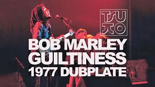 Bob Marley amp the Wailers  Guiltiness Dubplate 1977 [upl. by Paluas136]