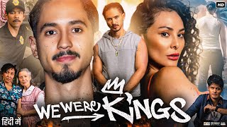 We Were Kings Full Movie in Hindi  Joshua Okamoto  Elias Toscano  Ingrid Águila  Review amp Facts [upl. by Romeu]