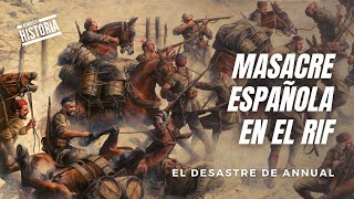 El desastre de Annual  El gran descalabro militar español  PODCAST [upl. by Aelber242]