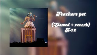 Teachers pet slowed  reverb [upl. by Sidman]