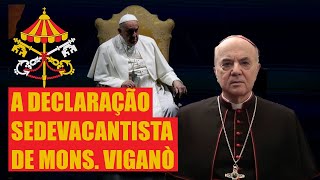 ANÁLISE A Declaração Sedevacantista de Mons Viganò [upl. by Dirfliw]