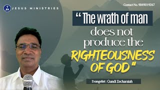 The wrath of man does not produce the righteousness of God [upl. by Egan99]