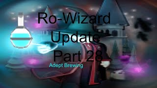 RoWizard Part 28 Adept Brewing [upl. by Elo]