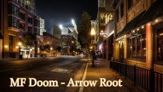 MF Doom  Arrow Root Extended [upl. by Inaj]