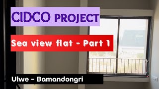 Cidco Project Bamandongri Ulwe sea view flat Part 1 [upl. by Aralc]