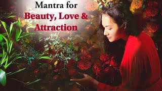 Mantra for Beauty Love and Attraction NO ADS爱情美丽和吸引力的口头禅 мантра любви красота и привлекательность [upl. by Cheri]