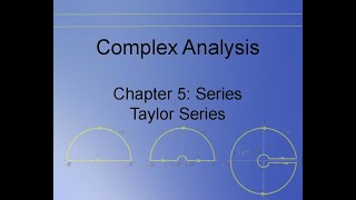 Complex Analysis Chapter 557559 Taylor Series [upl. by Coit]