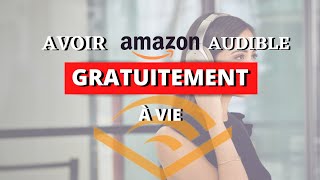 Comment avoir Audible Gratuitement à vie Tuto 2021 [upl. by Gregg]