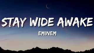 Eminem  Stay Wide Awake Lyrics [upl. by Nyra363]