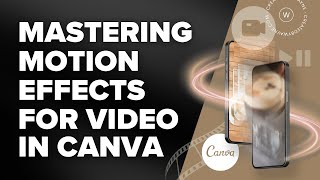 Mastering Motion Effects for Video in Canva [upl. by Nylla]