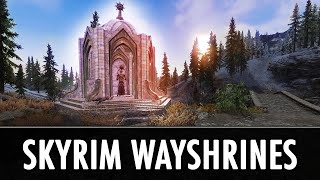 Skyrim Mods Skyrim Wayshrines  Immersive Fast Travel [upl. by Palla]