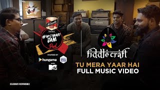 NO1 YAARI JAMPAD  TU MERA YAAR HAI  MUSIC VIDEO  FIDDLECRAFT  Artist Aloud [upl. by Eremahs]