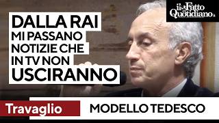 Travaglio quotDalla Rai mi regalano scoop perché in tv non possono uscire Serve Modello tedescoquot [upl. by Gearard]