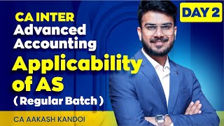 Day 02  Applicability of AS  CA Inter Regular Batch  Advanced Accounting  CA Aakash Kandoi [upl. by Isdnil]