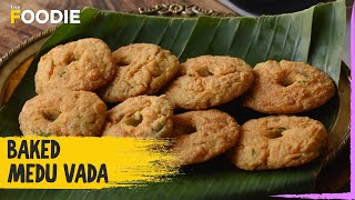 Baked Medu Vada  Healthy Breakfast Recipe  South Indian Snack  The Foodie [upl. by Niledam]