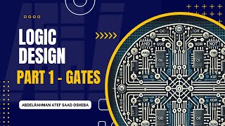 Logic Design  Lecture 5  Part 1  Gates [upl. by Filbert]