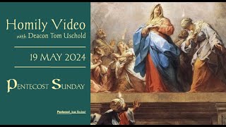 Stirring in the Spirit  Pentecost Sunday  19 May 2024  Deacon Tom Uschold [upl. by Kenwee910]