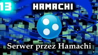 13 Serwer przez Hamachi  co i jak [upl. by Oiralednac]