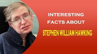 Famous Scientist Stephen William Hawking Interesting Facts [upl. by Halullat691]