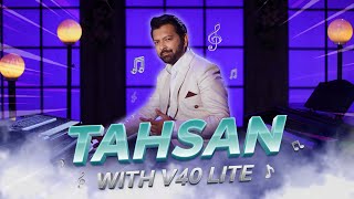 Tahsan is here to surprise you  vivo V40 Lite [upl. by Rosemary782]