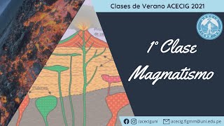 1era Clase de verano ACECIG 2021  Magmatismo [upl. by Ariet]