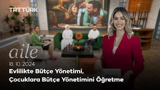 Evlilikte Bütçe Yönetimi Çocuklara Bütçe Yönetimini Öğretme  Aile 18102024 [upl. by Russi]