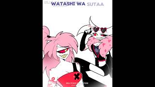 Watashi Wa Star ⭐ Anggel Dust amp Cherri Bomb hazbinhotel animation meme trending alightmotion [upl. by Dalenna]