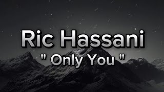 Ric Hassani  Only You Lyrics [upl. by Sadonia]