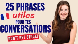 25 Phrases pour une Conversation Naturelle en Français [upl. by Arraeis908]