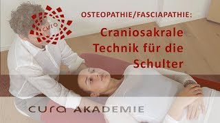 Craniosacrale Techniken Schulter Behandlung  Craniosacrale Therapie  Osteopathie Ausbildung [upl. by Arreis]