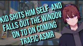 kid poops himself then falls out a window into on coming traffic asmr [upl. by Frankel858]