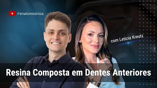 Resina Composta em Dentes Anteriores com Leticia Kreutz [upl. by Aierb124]