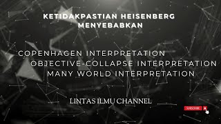 Ketidakpastian Heisenberg dan InterpretasiInterpretasi dalam Mekanika Kuantum [upl. by Nylhsa]