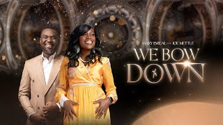 We Bow Down Live  Mary Isreal ft JoeMettleMinistries [upl. by Pinckney497]