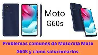 Problemas comunes de Motorola Moto G60S y cómo solucionarlos [upl. by Hudgens]