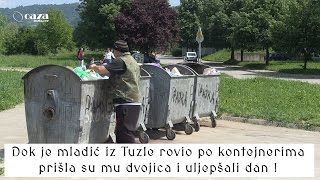 Dok je mladić iz Tuzle rovio po kontejnerima prišla su mu dvojica i uljepšali dan [upl. by Adnalor373]