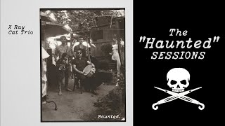 The Haunted sessions w XRAY CAT TRIO Trinity House Hastings BOPFLIX promo [upl. by Yran82]