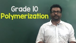 Polymerisation  Grade 10  Organic Chemistry  SSC [upl. by Uyerta]