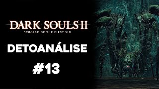 Detoanálise Dark Souls 2 Scholar of the First Sin 13 Decepções em tseldora [upl. by Ariana]