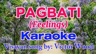 Pagbati Feelings Karaoke Victor WoodVisayan version song [upl. by Ennazus]