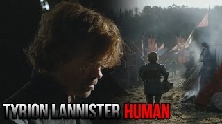 Tyrion Lannister  HUMAN [upl. by Belloir542]