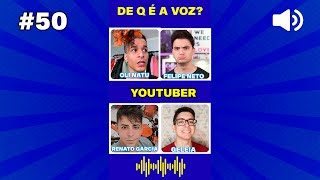 ADIVINHE O YOUTUBER PELA VOZ 50 [upl. by Keraj287]