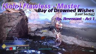 Destiny 2  Solo Flawless quotMasterquot Bay of Drowned Wishes [upl. by Sillek13]