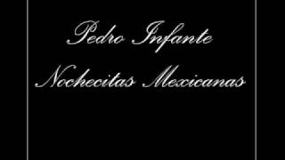 Pedro Infante  Nochecitas Mexicanas [upl. by Ahsener]