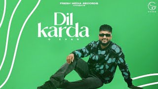 Dil Karda Song  G Khan  New Song  G Khan New Song 2024 [upl. by Alaric]