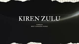 KIREN ZULU  SAMSON ZIMBABWE SUNGURA BEST MUSIC [upl. by Jeffery713]