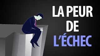 La Peur de lÉchec  Comment sen Débarrasser [upl. by Enoitna585]