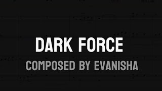 Dark Force  Composed by Evanisha Grade 25 [upl. by Kamila]